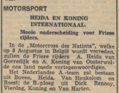 1)  Uit de krant van 2-8-1948. Aant Heida van Gorredijk en A.Koning van Oosterwolde zullen ons land vertegenwoordigen  in de Motorcross des Nations.